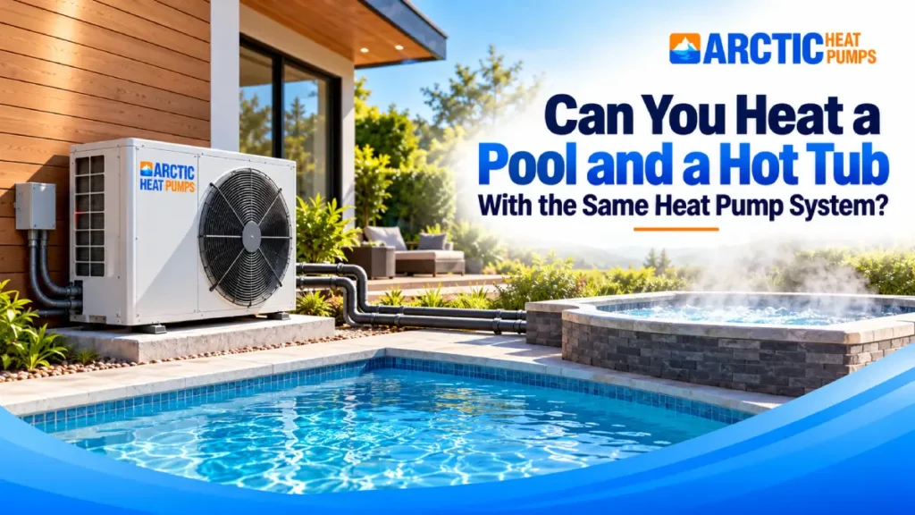 Can You Heat a Pool and a Hot Tub With the Same Heat Pump System